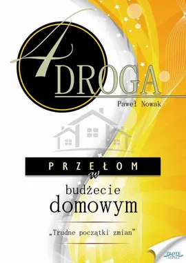 CZWARTA DROGA. Przełom w budżecie domowym. - Paweł Nowak