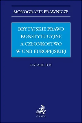 Brytyjskie prawo konstytucyjne a członkostwo w Unii Europejskiej - Natalie Fox