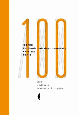 Antologia 100/XX. Tom 2 - Praca zbiorowa