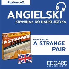 A Strange Pair / Osobliwy duet. Angielski kryminał językowy - Katarzyna Zimnoch, Kevin Hadley
