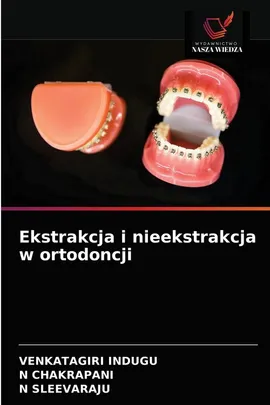 Ekstrakcja i nieekstrakcja w ortodoncji - Venkatagiri Indugu