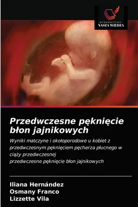 Przedwczesne pęknięcie błon jajnikowych - Iliana Hernández