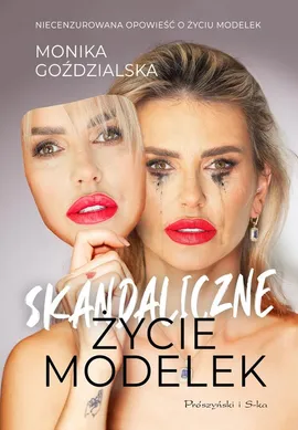 Skandaliczne Życie Modelek - Monika Goździalska