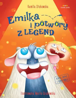 Emilka i potwory z legend - Stokowska Kamila, Grabowska Marta
