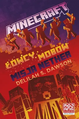 Minecraft Łowcy mobów Misja Nether - Delilah Dawson