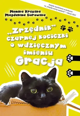 „Zrzędnik” czarnej kociczki o wdzięcznym imieniu Gracja - Magdalena Borowska, Monika Krępska