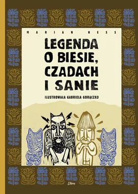 Legenda o Biesie, Czadach i Sanie - Hess  Marian