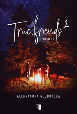 True Friends 2 - Aleksandra Negrońska