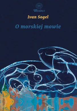 O morskiej mowie - Ivan Sogel