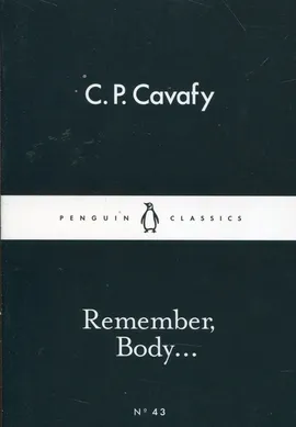 Remember Body... - C.P. Cavafy