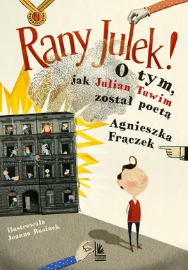 Rany Julek O tym, jak Julian Tuwim został poetą - Agnieszka Frączek