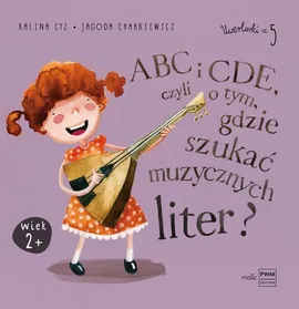 ABC i CDE, czyli o tym, gdzie szukać muzycznych liter? - Jagoda Charkiewicz, Kalina Cyz