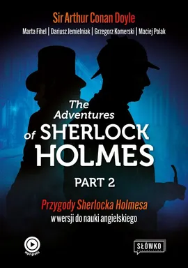 The Adventures of Sherlock Holmes Part 2 - Doyle Arthur Conan, Marta Fihel, Dariusz Jemielniak, Grzegorz Komerski, Maciej Polak