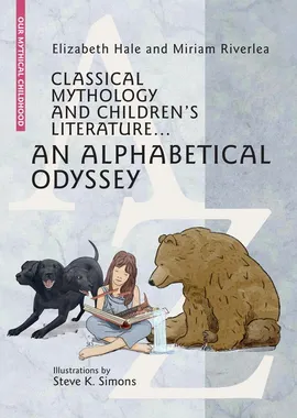 Classical Mythology and Children's Literature - Elizabeth Hale, Miriam Riverlea