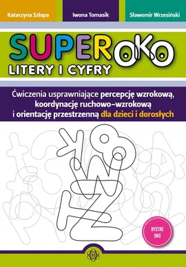Superoko Litery i cyfry - Katarzyna Szłapa, Iwona Tomasik, Sławomir Wrzesiński