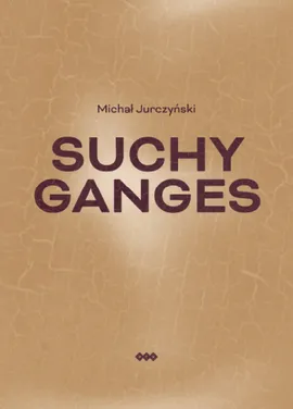 Suchy Ganges - Michał Jurczyński