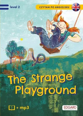 Czytam po angielsku The Strange Playground / Tajemniczy plac zabaw - Bulent Akman, Olga Akman