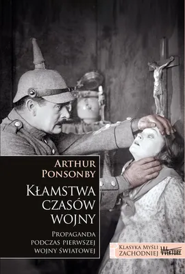 Kłamstwa czasów wojny - Ponsonby Arthur
