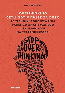 Overthinking, czyli gdy myślisz za dużo - Nick Trenton