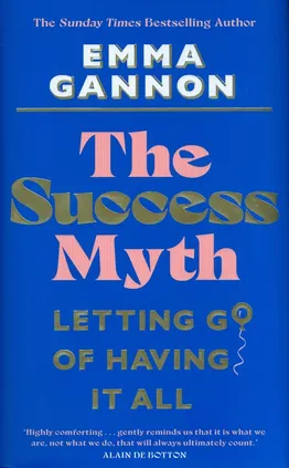 The Success Myth - Emma Gannon