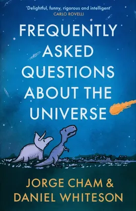 Frequently Asked Questions About the Universe - Daniel Whiteson, Jorge Cham