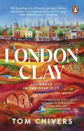 London Clay - Tom Chivers