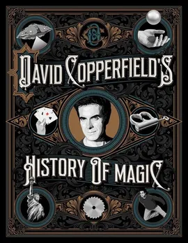 David Copperfield's History of Magic - Richard Wiseman, David Copperfield, David Britland