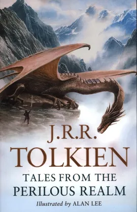 Tales from the Perilous Realm: Roverandom and Other Classic Faery Stories - Tolkien J. R. R.