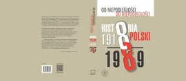 Od niepodległości do niepodległości Historia Polski 1918-1989 - Kamiński Łukasz, Dziurok Adam, Gałęzowski Marek, Musiał Filip