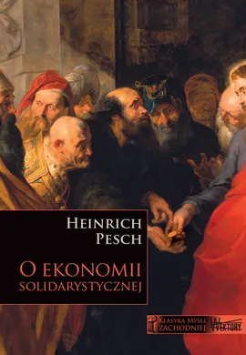 O ekonomii solidarystycznej - Heinrich Pesch