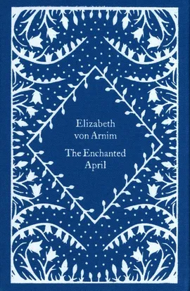 The Enchanted April - von Arnim Elizabeth