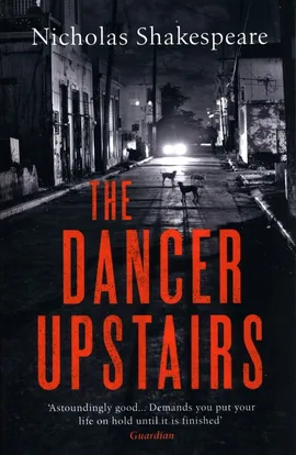 The Dancer Upstairs - Nicholas Shakespeare