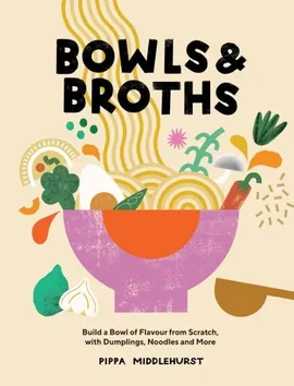 Bowls & Broths - Pippa Middlehurst