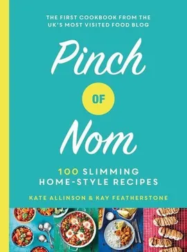 Pinch of Nom - Kate Allinson, Kay Featherstone