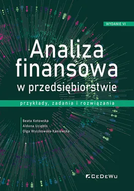 Analiza finansowa w przedsiębiorstwie - Beata Kotowska, Aldona Uziębło, Olga Wyszkowska-Kaniewska