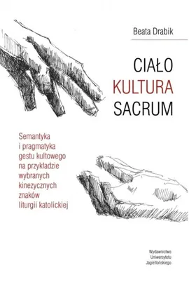 Ciało Kultura Sacrum - Beata Drabik