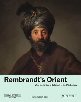Rembrandt's Orient - Bodo Brinkmann, Ortrud Westheider