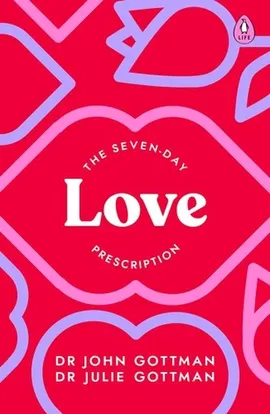 The Seven-Day Love Prescription - John Gottman, Julie Gottman