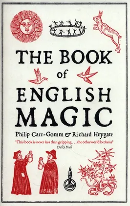 The Book of English Magic - Philip Carr-Gomm, Richard Heygate