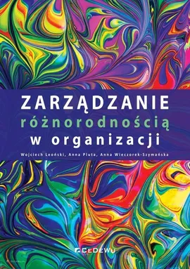Zarządzanie różnorodnością w organizacji - Wojciech Leoński, Anna Pluta, Anna Wieczorek-Szymańska