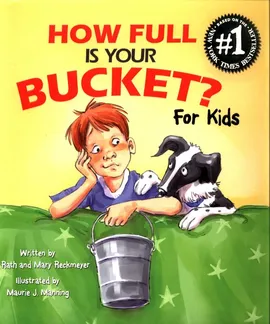 How full is your bucket? - Tom Rath, Mary Reckmeyer