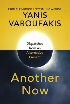 Another Now - Yanis Varoufakis