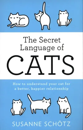 The Secret Language Of Cats - Peter Kuras, Susanne Schötz