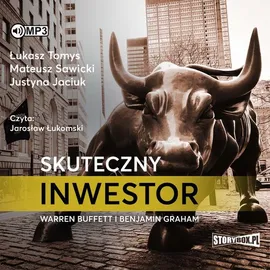 Skuteczny inwestor Warren Buffett i Benjamin Graham - Justyna Jaciuk, Mateusz Sawicki, Łukasz Tomys