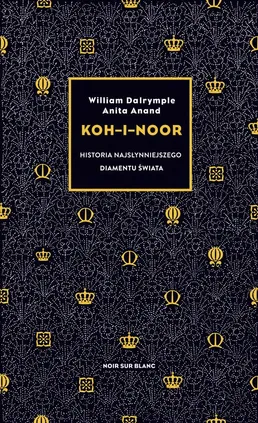 Koh-i-Noor - Anita Anand, William Dalrymple