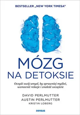 Mózg na detoksie - Kristin Loberg, Austin Perlmutter, David Perlmutter