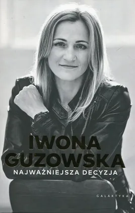Najważniejsza decyzja - Iwona Guzowska