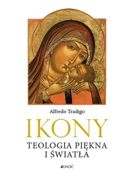 Ikony Teologia piękna i światła - Alfredo Tradigo