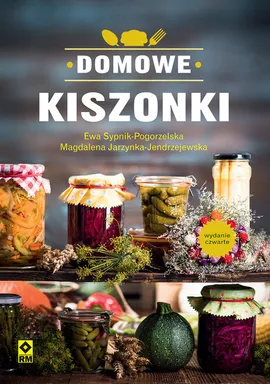 Domowe kiszonki które leczą - Magdalena Jarzynka-Jendrzejewska, Ewa Sypnik-Pogorzelska