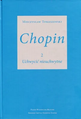 Chopin 2 Uchwycić nieuchwytne - Mieczysław Tomaszewski